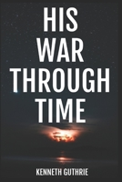 His War Through Time null Book Cover