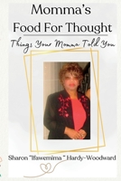 Momma's Food For Thought: Things Your Momma Told You B0DR527X8S Book Cover