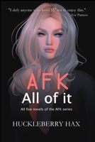 AFK, All of it 0244070032 Book Cover