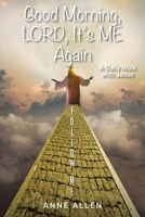 Good Morning, LORD, It's ME Again B0F8P9N562 Book Cover