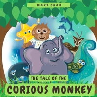 The Tale of the Curious Monkey: A Delightful Story of a Young Monkey Who Learns to Overcome Her Fears and Starts a Journey Around the World. 1973933837 Book Cover