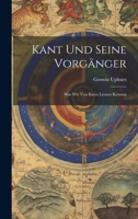 Kant Und Seine Vorgänger: Was Wir Von Ihnen Lernen Können 1021063657 Book Cover