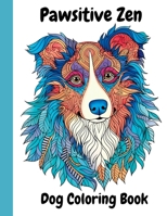 Pawsitive Zen: Coloring Book for Adults B0C79JS59N Book Cover