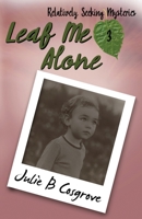 Leaf Me Alone (Relatively Seeking) 1944120866 Book Cover