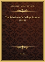 The Rubaiyat of a College Student 0548569193 Book Cover