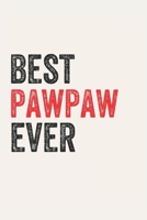 Best pawpaw Ever pawpaws Gifts  pawpaw Appreciation Gift, Coolest  pawpaw Notebook A beautiful: Lined Notebook / Journal Gift, cute, 120 Pages, 6 x 9 ... , Personalized Journal, Customized Journal, 1678879266 Book Cover