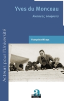 Yves du Monceau: Avancer, toujours (Acteurs Pour l'Université) (French Edition) 2806105072 Book Cover