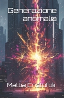 Generazione anomalia (Italian Edition) B0H133FYKG Book Cover