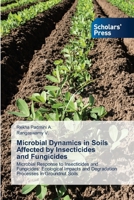 Microbial Dynamics in Soils Affected by Insecticides and Fungicides 620677404X Book Cover