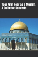 Your First Year as a Muslim: A Guide for Converts B0FPLX7GBB Book Cover
