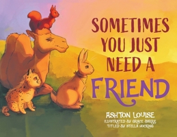Sometimes You Just Need A Friend 1763504107 Book Cover