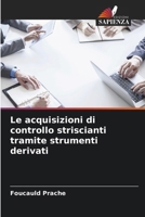 Le acquisizioni di controllo striscianti tramite strumenti derivati (Italian Edition) 6209711715 Book Cover