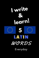 Notebook: I write and learn! 5 Latin words everyday, 6 x 9. 130 pages 1651911355 Book Cover