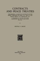 Contracts and Peace Treaties: The General Clause on Contracts in the Peace Treaties of Paris 1947 and in the Peace Treaty of Versailles 1919. a Comparison in Outline with Some Suggestions for the Futu 9401500363 Book Cover