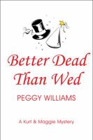 Better Dead Than Wed 1608367827 Book Cover