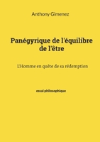 Panégyrique de l'équilibre de l'être: L'Homme en quête de sa rédemption (French Edition) 2322555231 Book Cover