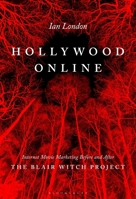 Hollywood Online: A History of Movie Websites, 1994-2014 1501337750 Book Cover