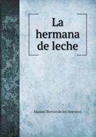 La Hermana de Leche 5518968337 Book Cover