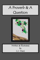 A Proverb & A Question 154418297X Book Cover