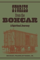 Stories from the Boxcar: A Spiritual Journey 1667857894 Book Cover