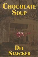 Chocolate Soup 1934980579 Book Cover