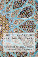 The Shi'ah Are The Real Ahlul-Sunnah 150278467X Book Cover