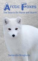 Arctic Foxes: Search for Storm and Flame 1497550475 Book Cover