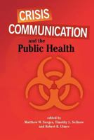 Crisis Communication And The Public Health (Hampton Press Communication Series (Health Communication Subseries)) (Hampton Press Communication Series (Health Communication Subseries)) 1572737514 Book Cover