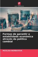 Formas de garantir a estabilidade económica através da política cambial (Portuguese Edition) 6208722926 Book Cover