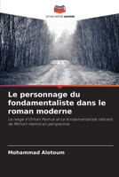 Le personnage du fondamentaliste dans le roman moderne (French Edition) 6208032377 Book Cover