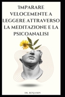 Imparare velocemente a leggere attraverso la meditazione e la psicoanalisi B0F78FX7SJ Book Cover