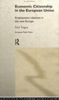 Economic Citizenship in the European Union: Employment Relations in the New Europe 0415170516 Book Cover