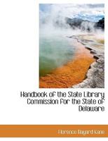 Handbook of the State Library Commission for the State of Delaware 0530173247 Book Cover
