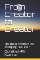 From Creator to Creator : The Most Effective Life-Changing Tool Ever! 1691264008 Book Cover