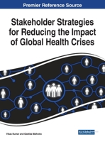 Stakeholder Strategies for Reducing the Impact of Global Health Crises 1799874966 Book Cover