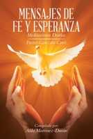 Mensajes de Fe Y Esperanza: Meditaciones Diarias (Spanish Edition) 1506550762 Book Cover