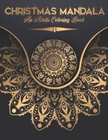 Christmas Mandala An Adult Coloring Book: Holiday Mandalas, Christmas Trees, Reindeer, Snowflakes, Gift tags and more to color. B08KM7WF3K Book Cover