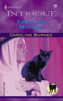 Familiar Mirage (Fear Familiar: Desert Mysteries) (Intrigue, 669) 0373809646 Book Cover