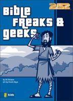 Bible Freaks & Geeks: Bible Freaks and Geeks (2:52) 0310713099 Book Cover