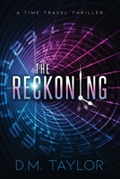 The Reckoning: A Time Travel Thriller 173454421X Book Cover