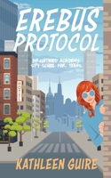 EREBUS Protocol: Brightwood Academy: Spy School For Teens (Brightwood Files Book 2) 1966010184 Book Cover