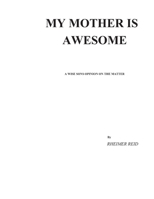 MY MOTHER IS AWESOME B08HT5683K Book Cover
