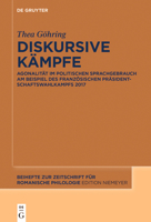 Diskursive Kämpfe: Agonalität im politischen Sprachgebrauch am Beispiel des französischen Präsidentschaftswahlkampfs 2017 (ISSN, 475) 311099545X Book Cover