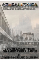 Apocalittica: 7 storie apocalittiche che vi faranno venire i brividi 108651923X Book Cover