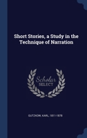 Short Stories, a Study in the Technique of Narration 1340190222 Book Cover
