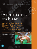 Adaptive Systems with Domain-Driven Design, Wardley Maps, and Team Topologies: Designing Architecture for Flow (Addison-Wesley Signature Series 0137393032 Book Cover
