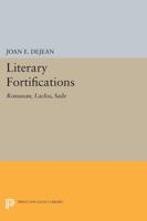 Literary Fortifications: Rousseau, Laclos, Sade 0691612242 Book Cover