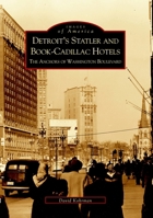 Detroit's Statler and Book-Cadillac Hotels: The Anchors of Washington Boulevard 073852025X Book Cover