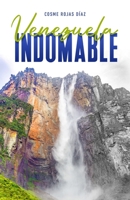 Venezuela Indomable: Tiempos Revoltosos 1535223340 Book Cover
