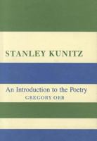 Stanley Kunitz 0231052340 Book Cover